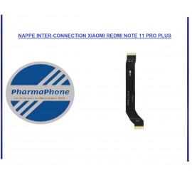 NAPPE INTER-CONNECTION XIAOMI REDMI NOTE 11 PRO PLUS - EMPLACEMENT: Z2 - R15 - E12