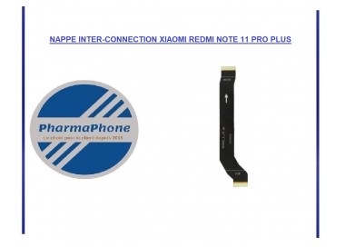 NAPPE INTER-CONNECTION XIAOMI REDMI NOTE 11 PRO PLUS - EMPLACEMENT: Z2 - R15 - E12