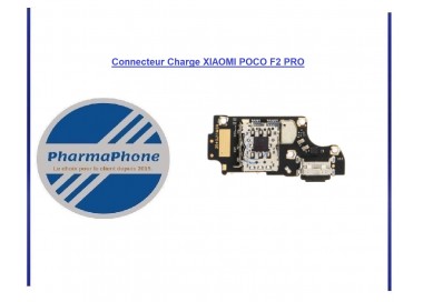 Connecteur Charge XIAOMI POCO F2 PRO  - EMPLACEMENT: Z2 - R15 - E20