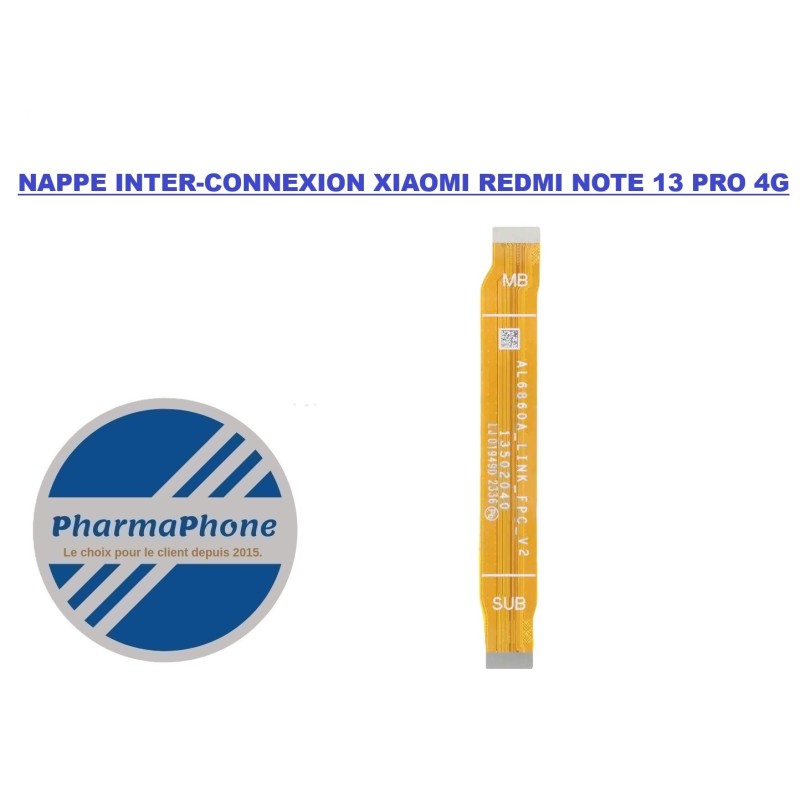 NAPPE INTER-CONNEXION XIAOMI REDMI NOTE 13 PRO 4G CHEZ PHARMAPHONE