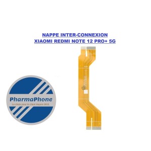 NAPPE INTER-CONNEXION XIAOMI REDMI NOTE 12 PRO+ 5G CHEZ PHARMAPHONE