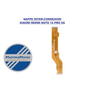 NAPPE INTER-CONNEXION XIAOMI REDMI NOTE 12 PRO PHARMAPHONE MARTINIQUE