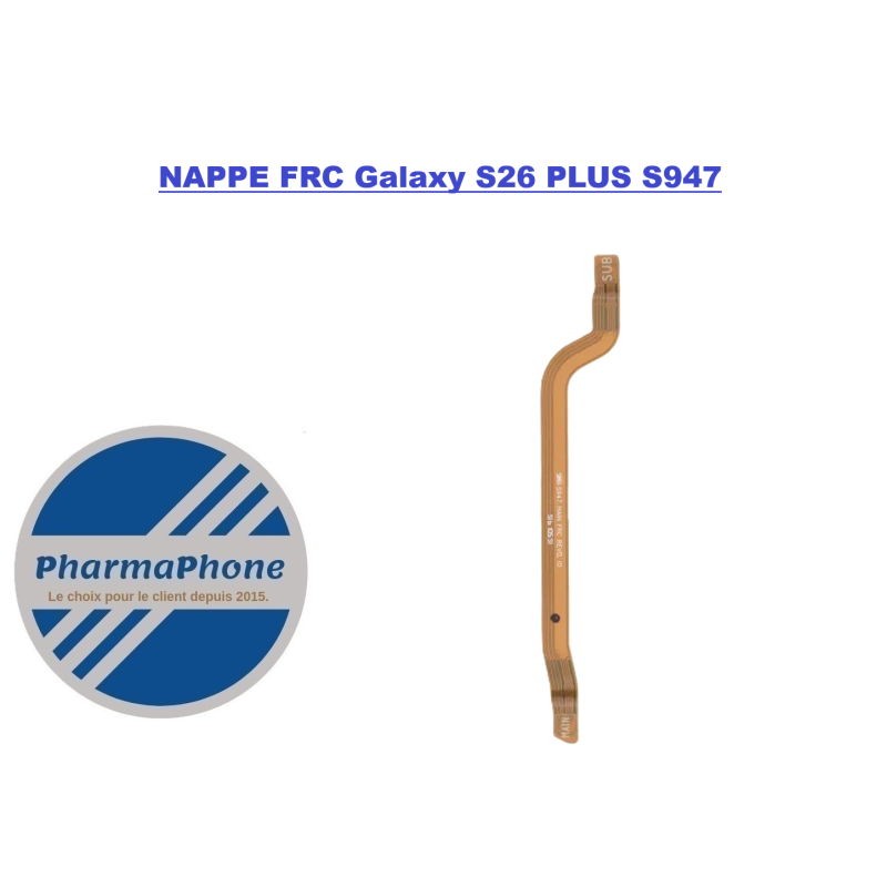 ACHETER REPARER  NAPPE FRC Samsung Galaxy S26 PLUS S947 MARTINIQUE GUADELOUPE GUYANE