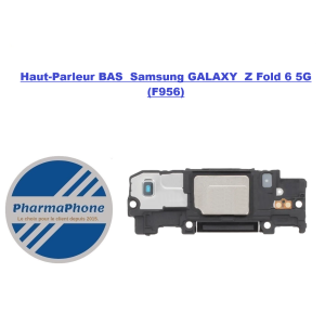 ACHETER Haut-Parleur Samsung GALAXY  Z Fold 6 5G F956 PHARMAPHONE  MARTINIQUE GUYANE GUADELOUPE