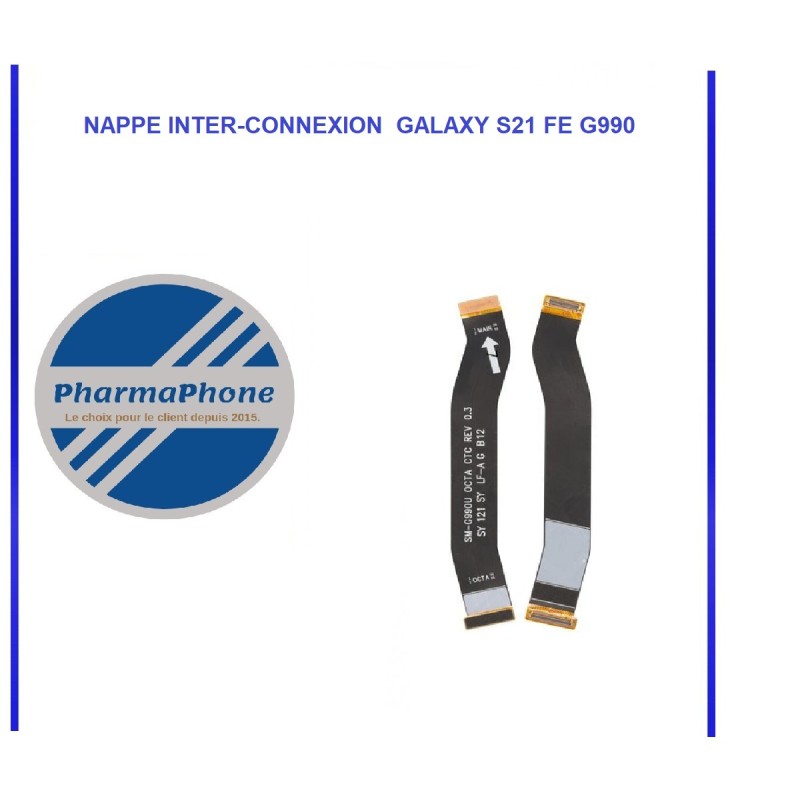 NAPPE INTER-CONNEXION  GALAXY S21 FE G990 - EMPLACEMENT: Z2-R15-E9