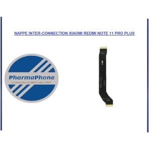 NAPPE INTER-CONNECTION XIAOMI REDMI NOTE 11 PRO PLUS - EMPLACEMENT: Z2 - R15 - E12