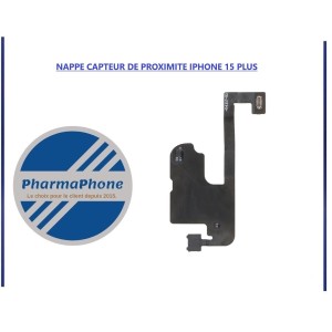 NAPPE CAPTEUR PROXIMITE IPHONE 15 PLUS - EMPLACEMENT: