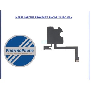 NAPPE CAPTEUR PROXIMITE IPHONE 15 PRO MAX - EMPLACEMENT: