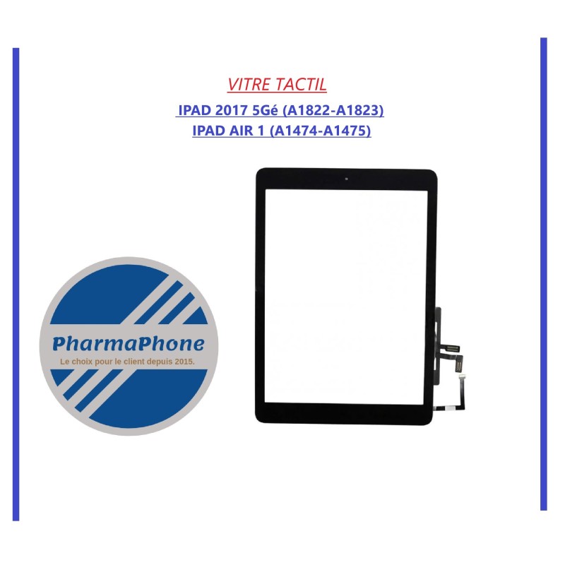 Vitre Tactile IPAD 2017 5 Gé (A1822-A1823) / IPAD AIR1 (A1474-A1475) BLANC Vitre Tactile IPAD 2017 5 Gé (A1822-A1823) / IPAD AIR1 (A1474-A1475) BLANC
