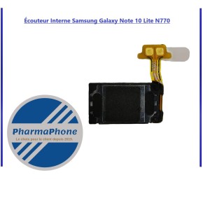 ECOUTEUR INTERNE Galaxy Note 10 N970 / S10e G970 / S10 Plus G975 / S20 Plus 5G G986 / 20 Ultra G988 / S9 G960