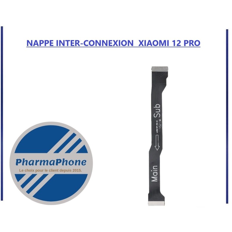 NAPPE INTER-CONNEXION  XIAOMI 12 PRO - EMPLACEMENT: