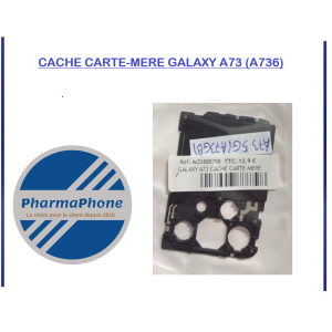 CACHE CARTE-MERE GALAXY A73 (A736) - EMPLCAMENT: Z02-R16-B627