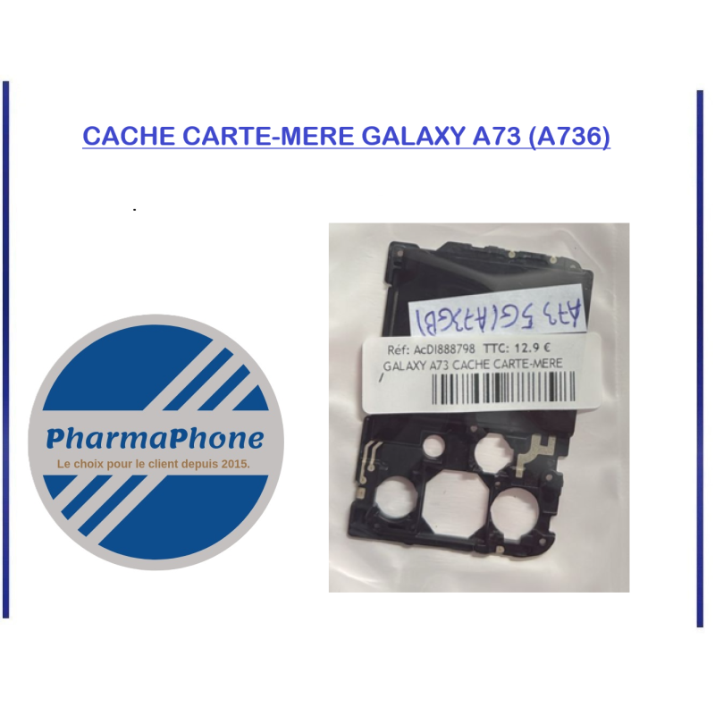CACHE CARTE-MERE GALAXY A73 (A736) - EMPLCAMENT: Z02-R16-B627 CACHE CARTE-MERE GALAXY A73 (A736) - EMPLCAMENT: Z02-R16-B627