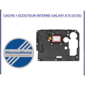 CACHE + ECOUTEUR INTERNE GALAXY A72 (A725) - EMPLACMENT: Z02-R16-B636