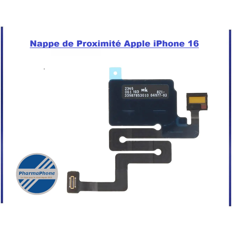 ACHETER NAPPE CAPTEUR PROXIMITE IPHONE 16 PHARMAPHONE