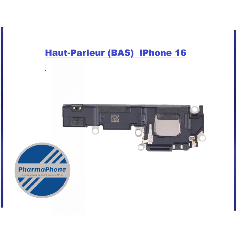 ACHETER Haut-Parleur buzzer - iPhone  16  PHARMAPHONE  MARTINIQUE GUYANE GUADELOUPE