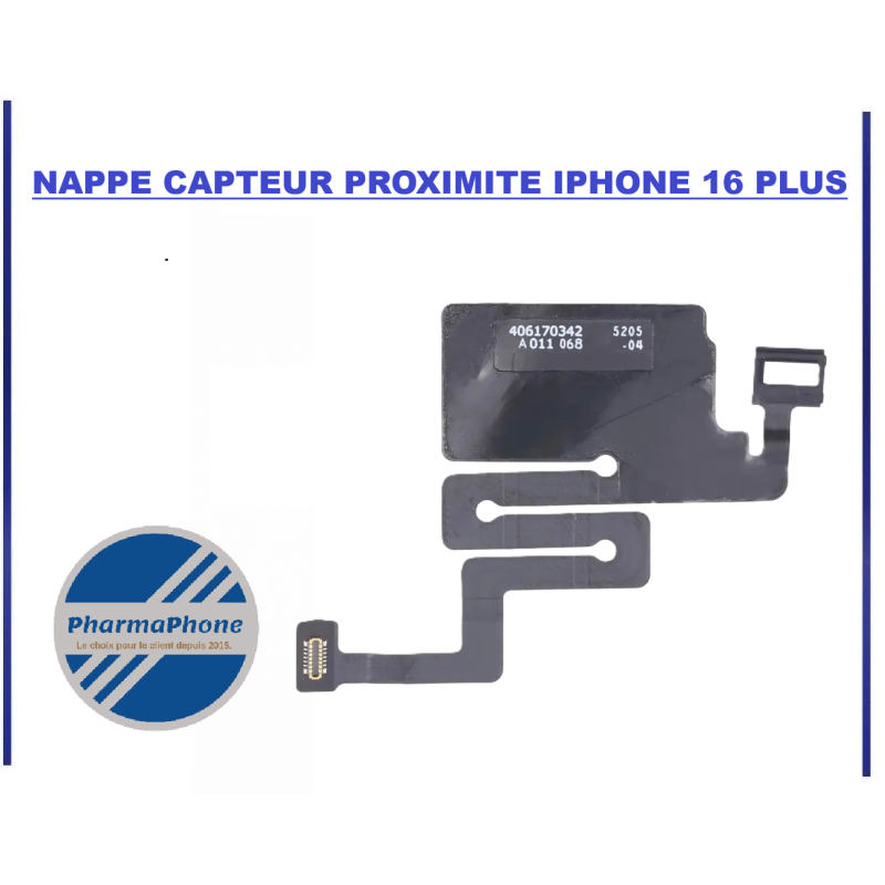 ACHETER NAPPE CAPTEUR PROXIMITE IPHONE 16 PLUS PHARMAPHONE
