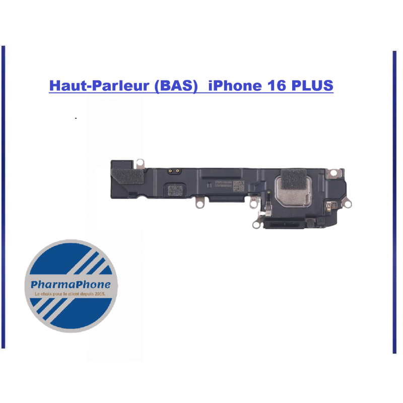 ACHETER Haut-Parleur buzzer - iPhone  16 PLUS  PHARMAPHONE  MARTINIQUE GUYANE GUADELOUPE