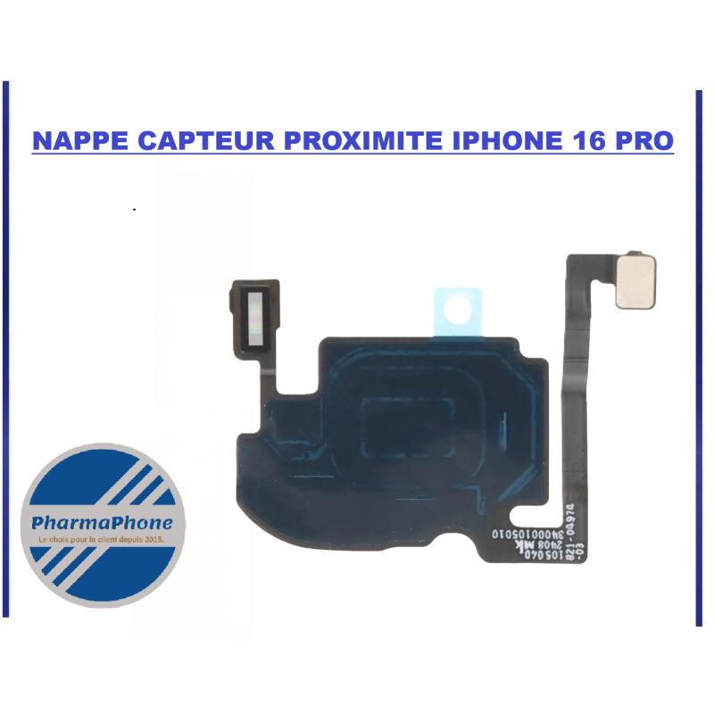 ACHETER NAPPE CAPTEUR PROXIMITE IPHONE 16 PROPHARMAPHONE
