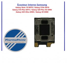 ECOUTEUR INTERNE Galaxy Note 10 N970 / S10e G970 / S10 Plus G975 / S20 Plus 5G G986 / 20 Ultra G988 / S9 G960